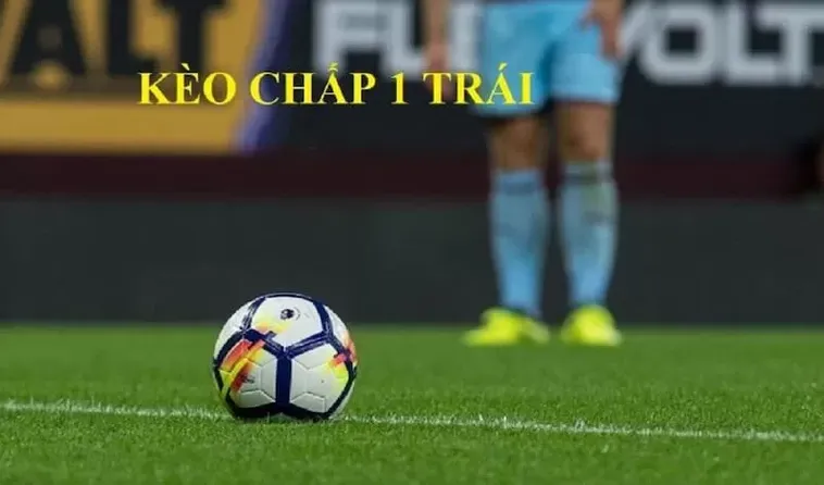 Cách Đọc Kèo Chấp 1 Trong Bóng Đá Hiệu Quả Cho Người Mới