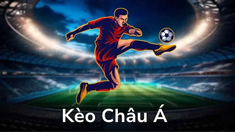 Phân Tích Sâu Về Kèo Châu Á Và Cách Chinh Phục Mọi Trận Đấu