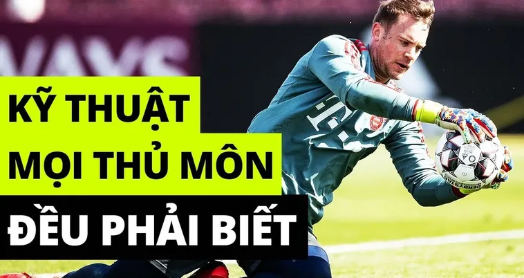 Kỹ Thuật Thủ Môn Toàn Diện Và Bí Quyết Bảo Vệ Khung Thành Vững Chắc 2 Kỹ Thuật Thủ Môn Toàn Diện Và Bí Quyết Bảo Vệ Khung Thành Vững Chắc